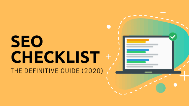 SEO Checklist: The Definitive Guide (2020)