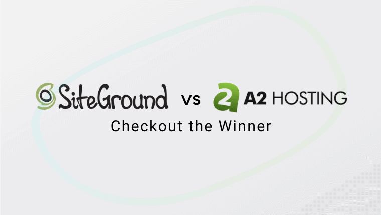 Siteground vs A2 Hosting: Check out the Best Winning Hosting