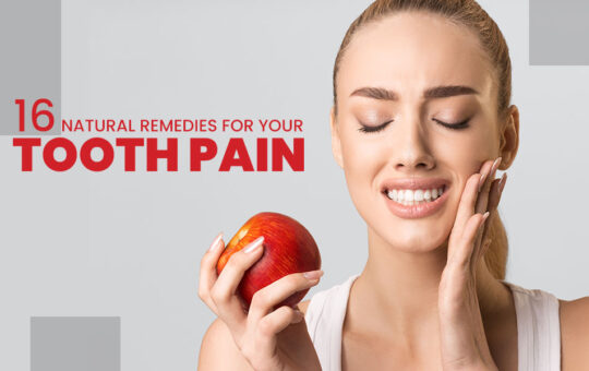 16 Natural Remedies for Your Tooth Pain